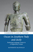 Oscan in Southern Italy and Sicily: Evaluating Language Contact in a Fragmentary Corpus 110750340X Book Cover