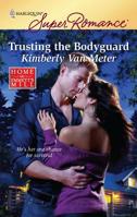 Trusting the Bodyguard 0373716273 Book Cover