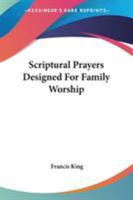 Scriptural Prayers Designed for Family Worship 1163255203 Book Cover