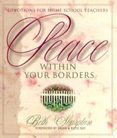 Peace Within Your Borders: Devotions for Home School Teachers 1579212190 Book Cover