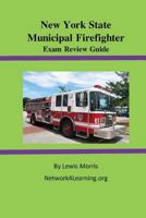 New York State Municipal Firefighter Exam Review Guide 152339451X Book Cover