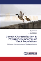 Genetic Characterization & Phylogenetic Analysis of Duck Populations 3659550728 Book Cover