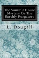 The Summit House Mystery Or The Earthly Purgatory 1984029169 Book Cover