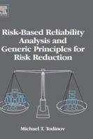 Risk-Based Reliability Analysis and Generic Principles for Risk Reduction 0080447287 Book Cover