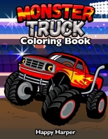 Monster Truck Coloring Book: A Fun Coloring Book For Kids Ages 4-8 With Over 25 Designs of Monster Trucks (French Edition) 1989968120 Book Cover