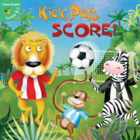 Kick, Pass, Score! 1612360084 Book Cover