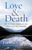 Love & Death: My Journey through the Valley of the Shadow 0807072931 Book Cover