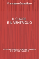 Il cuore e il ventriglio: Giovanni Tesio: la poesia e la prosa del critico filologo (Italian Edition) B0CNRZPGH6 Book Cover