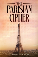 The Parisian Cipher: A Novel B0FN84N5JD Book Cover