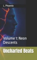 Uncharted Beats: Volume 1: Neon Descents B0G4R3XNN3 Book Cover