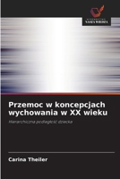 Przemoc w koncepcjach wychowania w XX wieku (Polish Edition) 6200736308 Book Cover