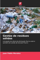 Gestão de resíduos sólidos: concepção da célula de eliminação final no aterro sanitário do cantão de Gonzalo Pizarro 6205838184 Book Cover