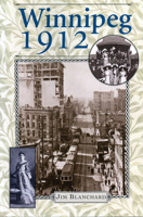 Winnipeg 1912 : Diary of a City 0887556841 Book Cover