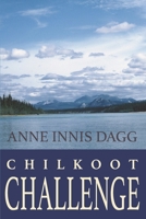 Chilkoot Challenge B08VV7YRMP Book Cover