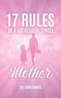 17 Rules of a Successful Single Mother 1641111240 Book Cover