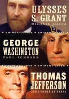 American Presidents Eminent Lives Boxed Set: George Washington, Thomas Jefferson, Ulysses S. Grant 0060844760 Book Cover