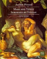 Joachim Wtewael: Mars and Venus Surprised by Vulcan (Getty Museum Studies on Art) 0892363045 Book Cover