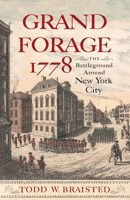 Grand Forage 1778: The Battleground Around New York City 1594162506 Book Cover
