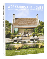 Workshop/APD Homes: Architecture, Interiors, and the Spaces Between 0847872483 Book Cover