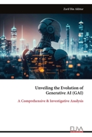 Unveiling the Evolution of Generative AI (GAI) 9999325114 Book Cover