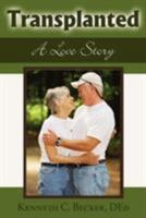 Transplanted: A Love Story 1587368978 Book Cover