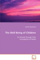 The Well Being of Children as Viewed Through Their Conceptions of Death 3639094166 Book Cover
