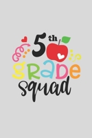 5 th Grade Squad for Kids Gift 5 th Grade Team A beautiful personalized: Lined Notebook / Journal Gift, 5 th Grade Squad for Kids Gift 5 th Grade,120 Pages, 6 x 9 inches, Gift For 5 th Grade Squad for 167745251X Book Cover