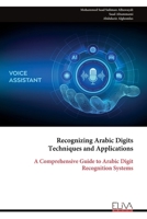 Recognizing Arabic Digits Techniques and Applications: A Comprehensive Guide to Arabic Digit Recognition Systems 9999324282 Book Cover
