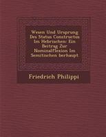 Wesen Und Ursprung Des Status Constructus Im Hebr�ischen: Ein Beitrag Zur Nominalflexion Im Semitischen �berhaupt 1286935598 Book Cover