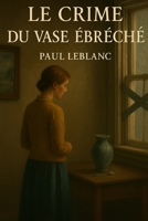 Le Crime du Vase Ébréché (French Edition) B0FFGQ4CWK Book Cover