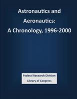 Astronautics and Aeronautics: A Chronology, 1996-2000 1503339440 Book Cover