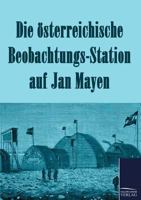 Die österreichische Beobachtungs-Station auf Jan Mayen 1882-1883 3861954265 Book Cover