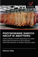 POZYSKIWANIE DANYCH HACCP W ABATTOIRU: KOMPUTEROWE SYSTEMY REJESTRACJI W CZASIE RZECZYWISTYM DANYCH Z KRYTYCZNYCH PUNKTÓW KONTROLI W TRAKCIE PROCESU UBOJU 6202762934 Book Cover