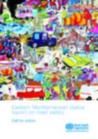 Eastern Mediterranean Status Report on Road Safety: Call for Action 9290217014 Book Cover