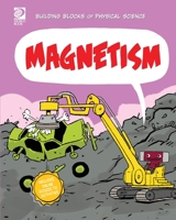 World Book - Building Blocks of Physical Science - Magnetism 0716614278 Book Cover