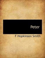 Peter: A Novel of Which He Is Not the Hero 1523783184 Book Cover