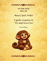 Minxy's Spark Toolkit: A gentle companion to "I'm Glad You're You" 1066788936 Book Cover