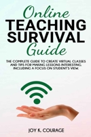 ONLINE TEACHING SURVIVAL GUIDE: TECHNOLOGIES, MEDIA TOOLS, LEADERSHIP, AND MUCH MORE.INCLUDING TIPS TO MOTIVATE STUDENTS TO FOLLOW THE LESSONS. B08JB1XCJP Book Cover
