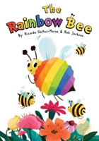 The Rainbow Bee 173638080X Book Cover