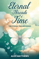 Eternal Threads of Time : Book 1 1965875289 Book Cover