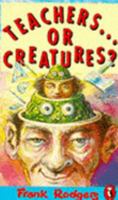 Teachers Or Creatures 0140361103 Book Cover