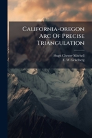 California-oregon Arc Of Precise Triangulation... 1278966528 Book Cover