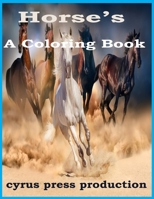 Horse's: A coloring Book B09B35B2RY Book Cover