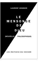 Le Mensonge de dieu: Un Conte Philosophique (Conte Philosophique / Histoires de Salauds) 1980574189 Book Cover