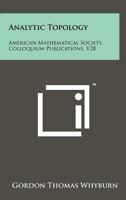 Analytic Topology: American Mathematical Society, Colloquium Publications, V28 1258240262 Book Cover