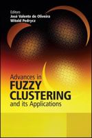 Advances in Fuzzy Clustering and its Applications 0470027606 Book Cover