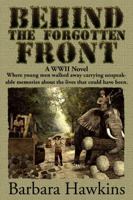 Behind the Forgotten Front, A WWII Novel 0991598415 Book Cover