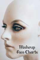 Makeup Face Charts: Makeup Artist Tools Plan Your Makeup Look Fashion Stylist Sketch Artist Special Effects Makeup Beauty Looks Do It Yourself Makeup Face Charts 1705341616 Book Cover