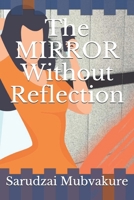 The Mirror Without Reflection 1527262731 Book Cover