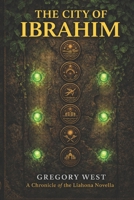 The City of Ibrahim: A Chronicle of the Liahona Novel B0H6X89F4S Book Cover